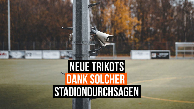 hol dir mit den passenden Stadiondurchsagen neue Trikots