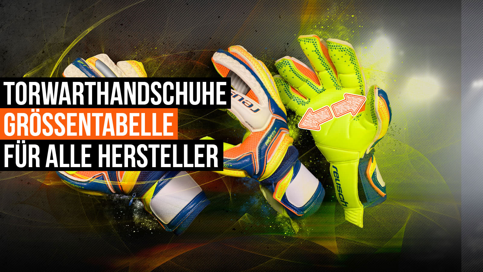 Die Größentabelle für Torwarthandschuhe von adidas, nike, puma, reusch und weiteren Marken.