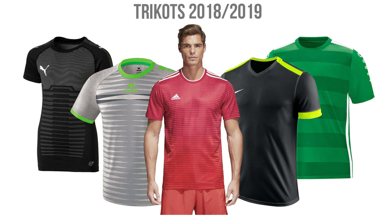 alle Trikots 2018/2019 von adidas, nike sowie puma und co