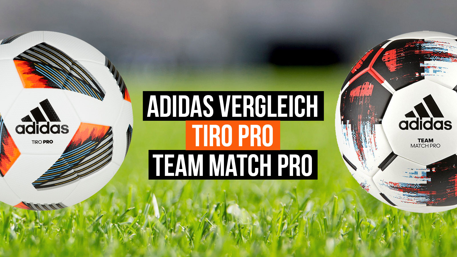 Der adidas Tiro Pro und adidas Tiro team Match Pro im Vergleich