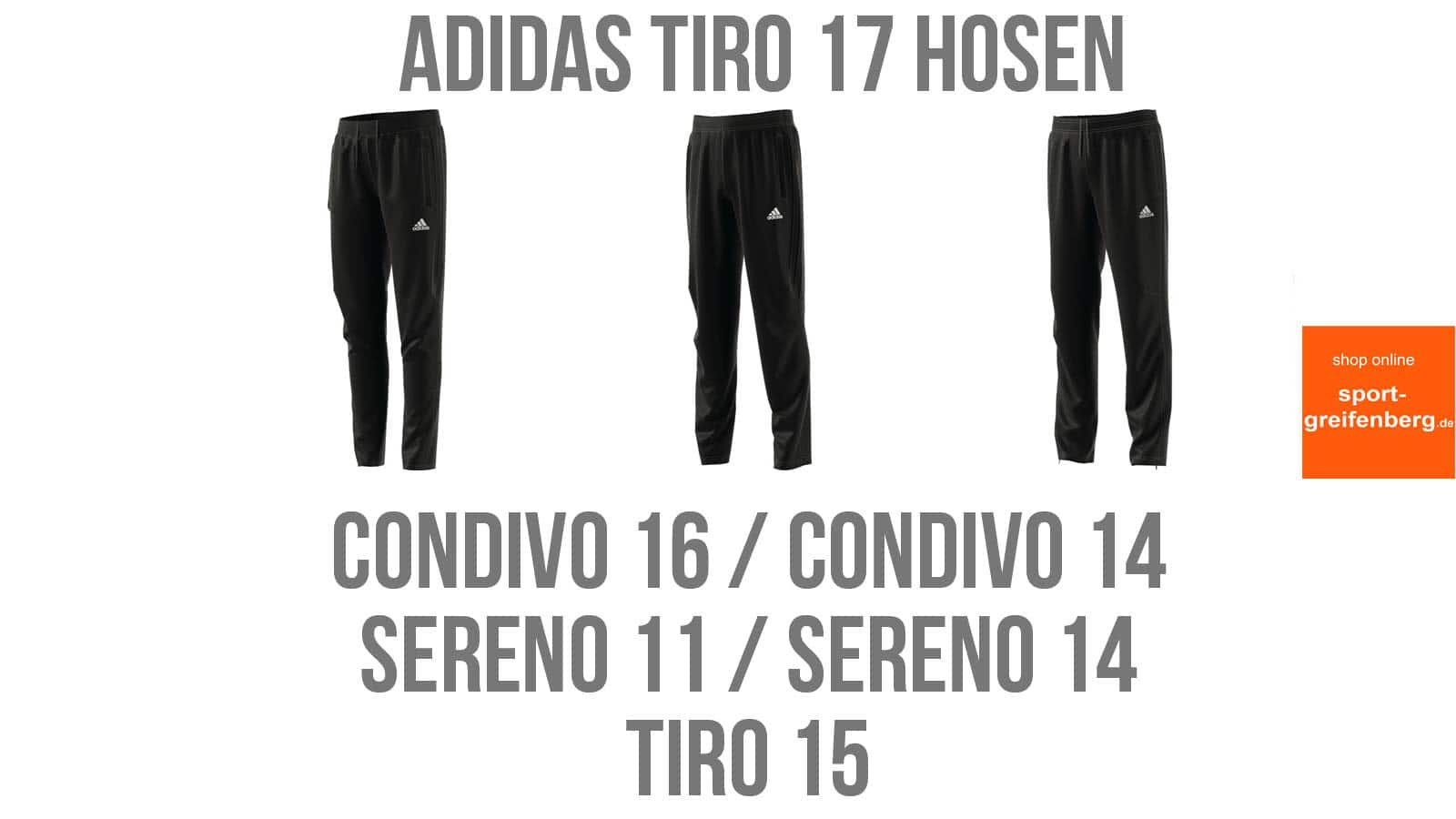 Die Adidas Tiro 17 Hosen für Condivo und Sereno