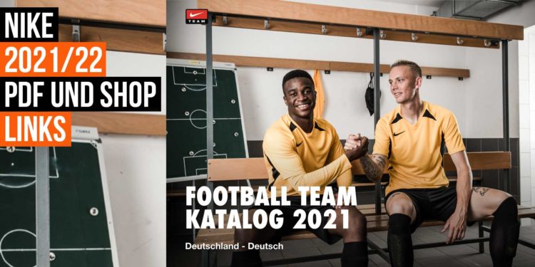 Der Nike Katalog 2021/2021 für Fußball und Teamsport als PDF download und mit Shop links