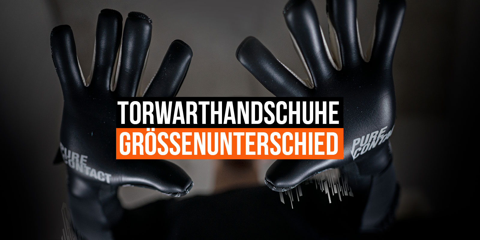 Die Torwarthandschuhe Größen Unterschiede incl. Tabelle und Shop Link