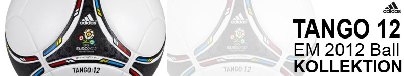 Adidas Tango 12 EM 2012 Ball Kollektion Die Adidas Tango 12 EM 2012 Ball Kollektion mit Spielbällen und Trainingsbällen der Euro 2012